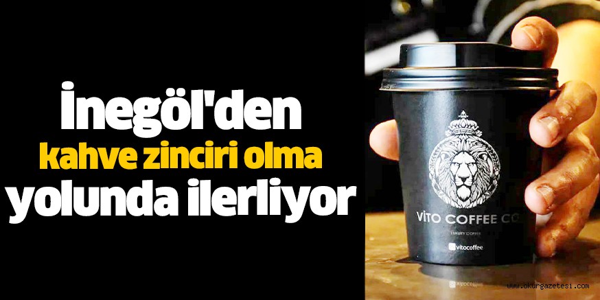 inegol-den-kahve-zinciri-olma-yolunda-ilerliyor